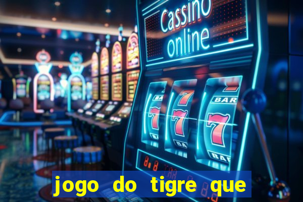 jogo do tigre que dao bonus no cadastro